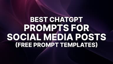 32 Best ChatGPT Prompts for Social Media Marketing (Free Templates)