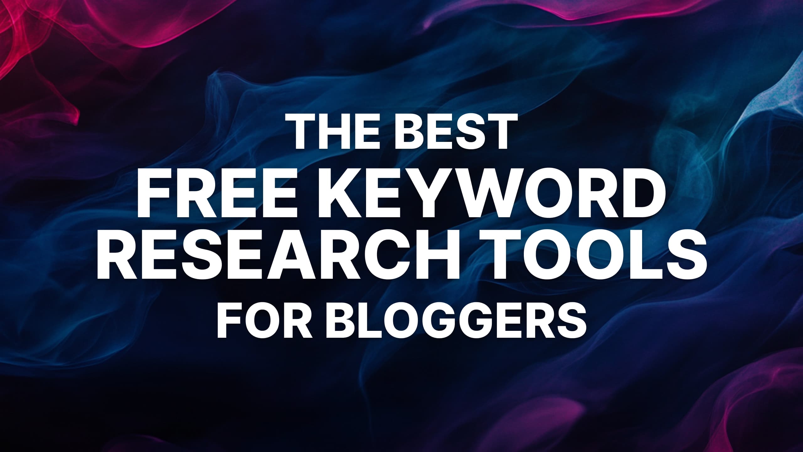 5 Best Free Keyword Research Tools for Bloggers in 2025