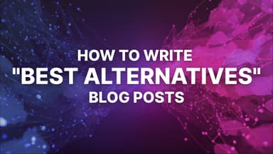 How to Write a “Best Alternatives” Post (Comparison Post) That Converts in 2026