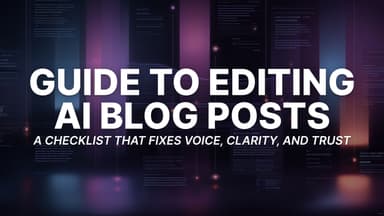 The 15-Minute Human Edit for AI Blog Posts (A Checklist That Fixes Voice, Clarity, and Trust)