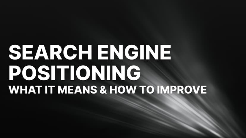 Search Engine Positioning: What It Actually Means (and How to Improve It in 2026)