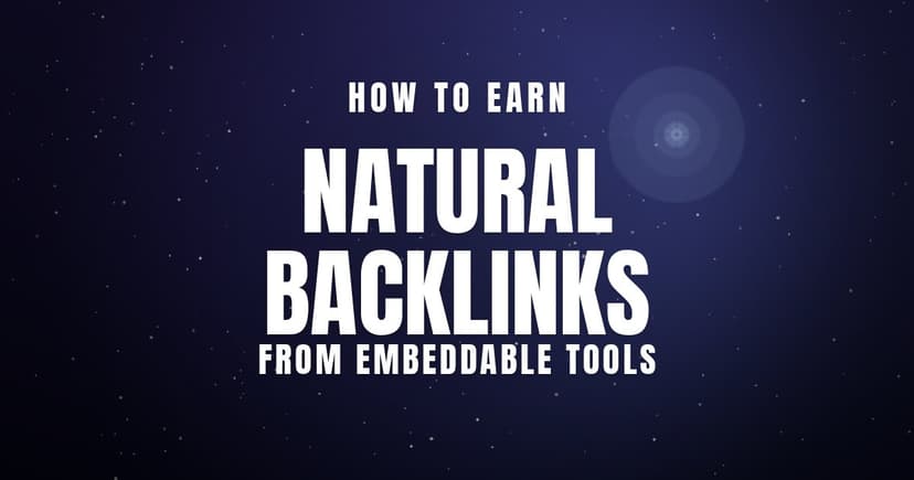How to Promote Embeddable Tools and Earn Natural Backlinks