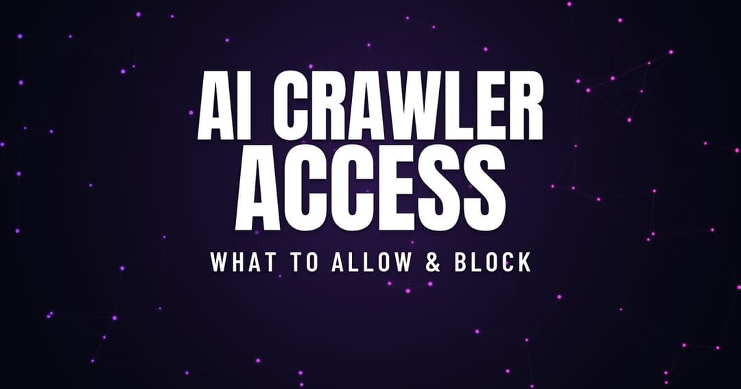 AI Crawler Access for Blogs: What to Allow and Block