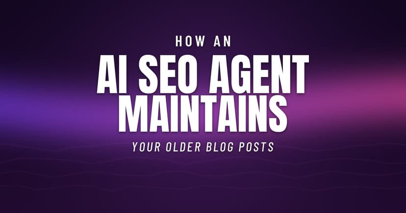 How an AI SEO Agent Maintains Older Blog Posts