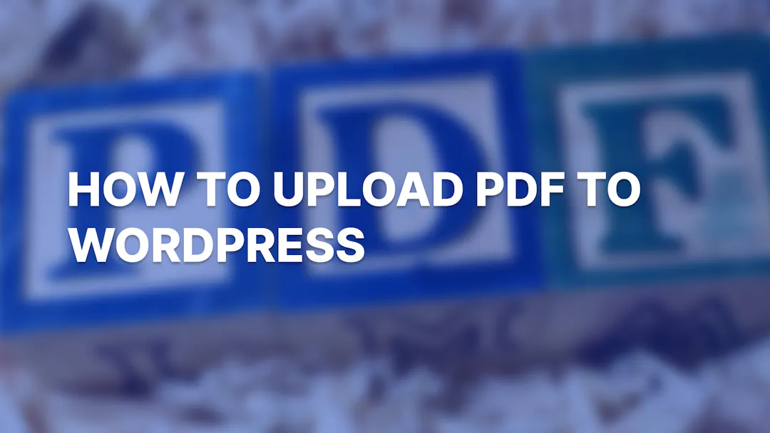How to Upload PDF to WordPress (step-by-step