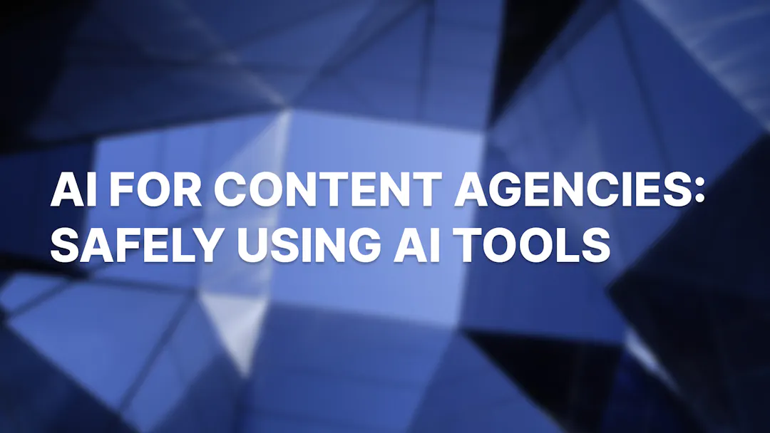 AI for Content Agencies: 7 Steps to Scale (Safely) Using AI Tools