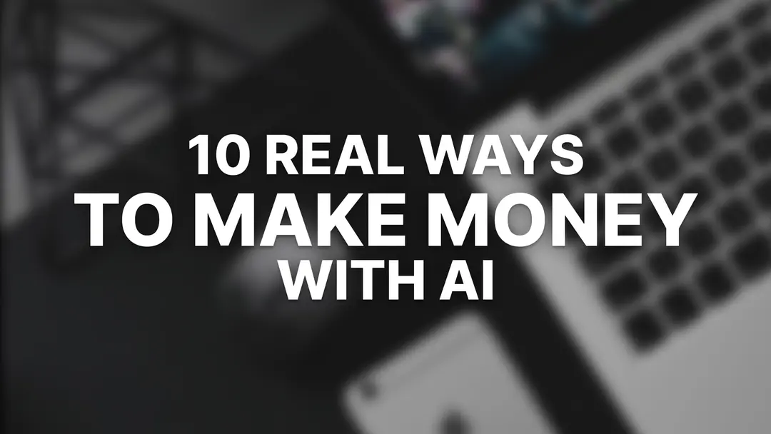 How to Make Money with AI (on the Side) in 2026: 10 Real Ways