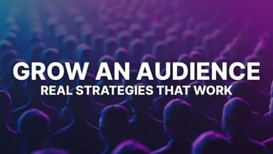 8 Ways to Grow an Audience: Real Strategies that Work in 2026