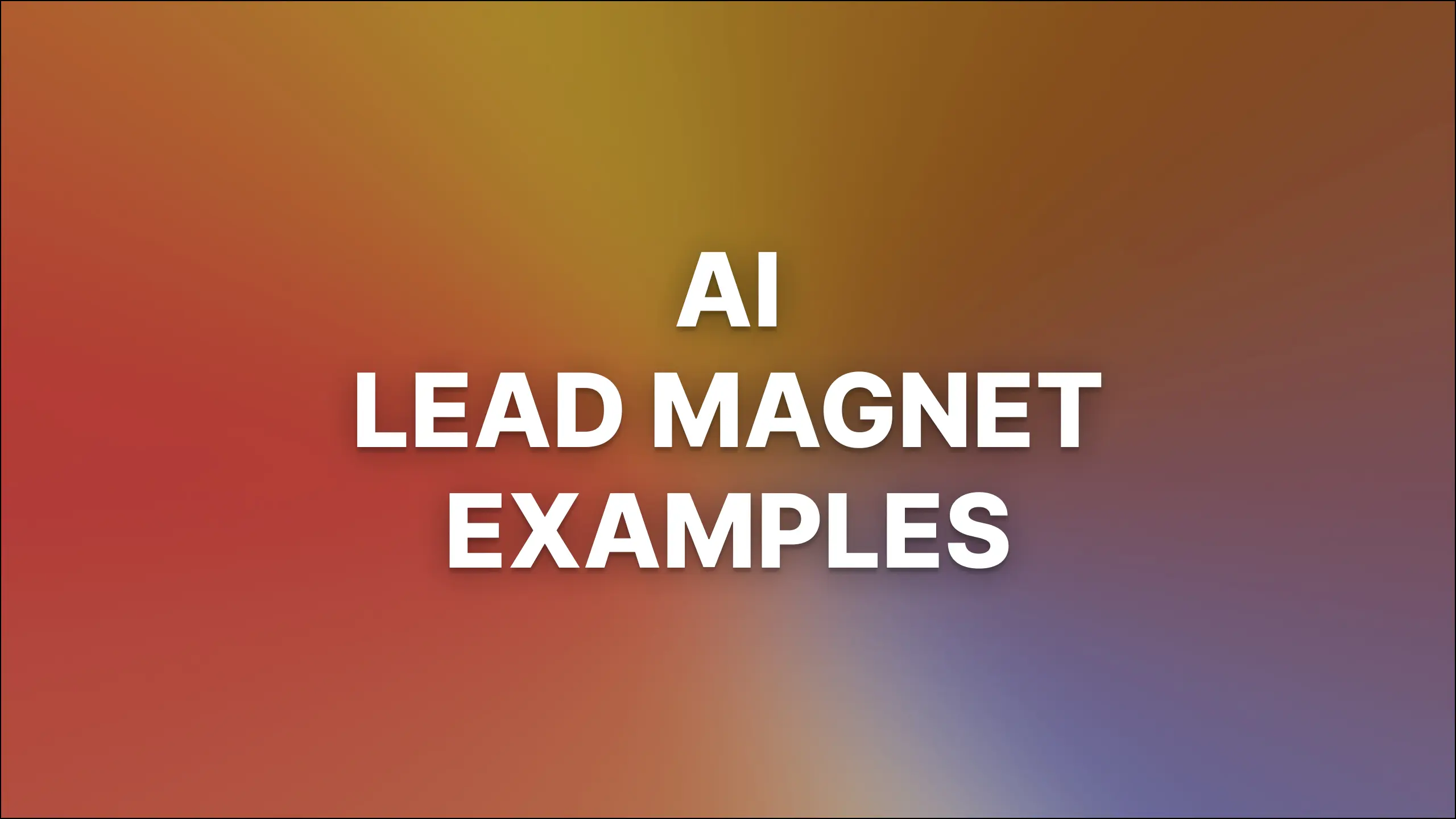 5 AI Lead Magnet Examples (to Embed on Your Website)