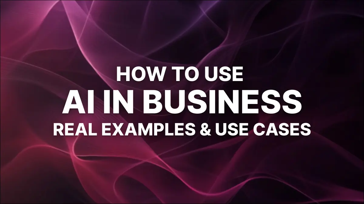 AI in Business: 11 Smart Ways to Use AI in Your Business (2026)