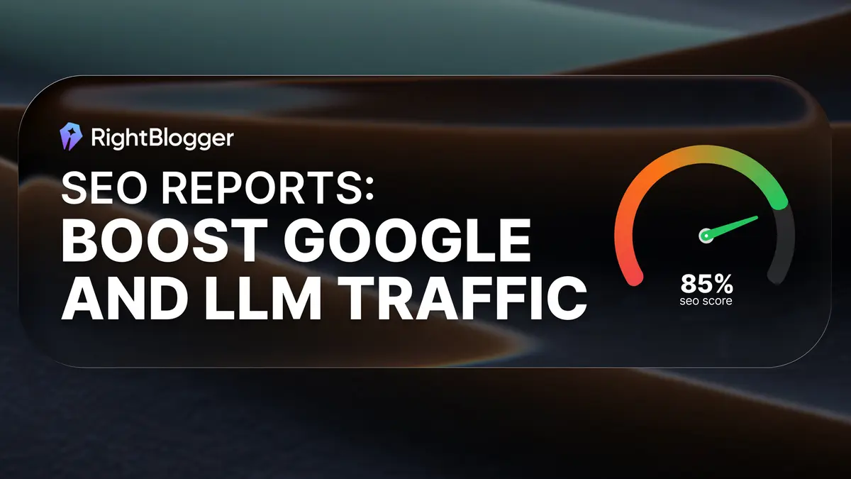 New Feature: SEO Reports to Boost Google and LLM Traffic