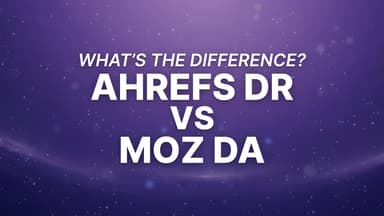 Ahrefs Domain Rating (DR) vs Moz Domain Authority (DA): What’s the Difference?