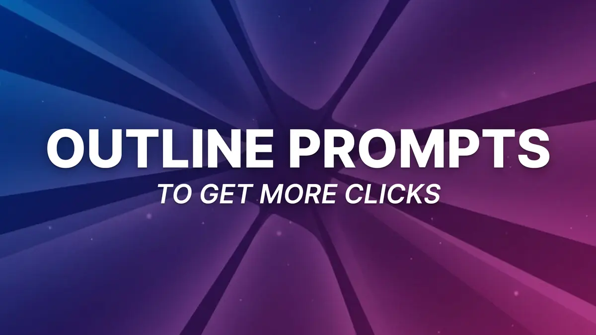12 Best AI Blog Outline Prompts to Match Search Intent (Every Time)