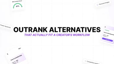 Outrank Alternatives That Actually Fit a Creator’s Workflow (2026)