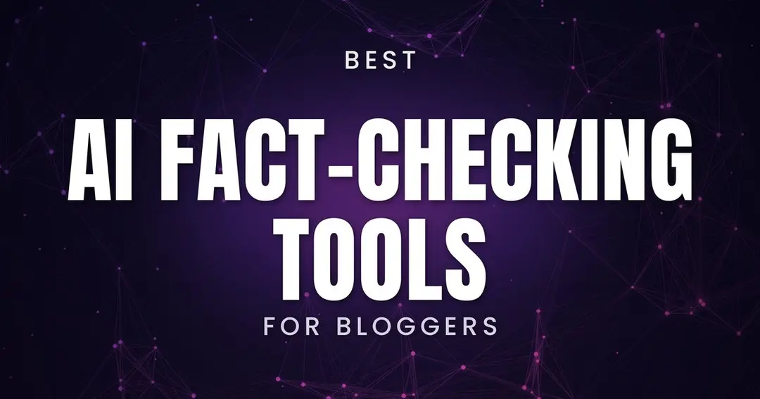 Best AI Fact-Checking Tools for Bloggers in 2026