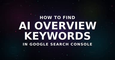 How to Find AI Overview Keywords in Google Search Console