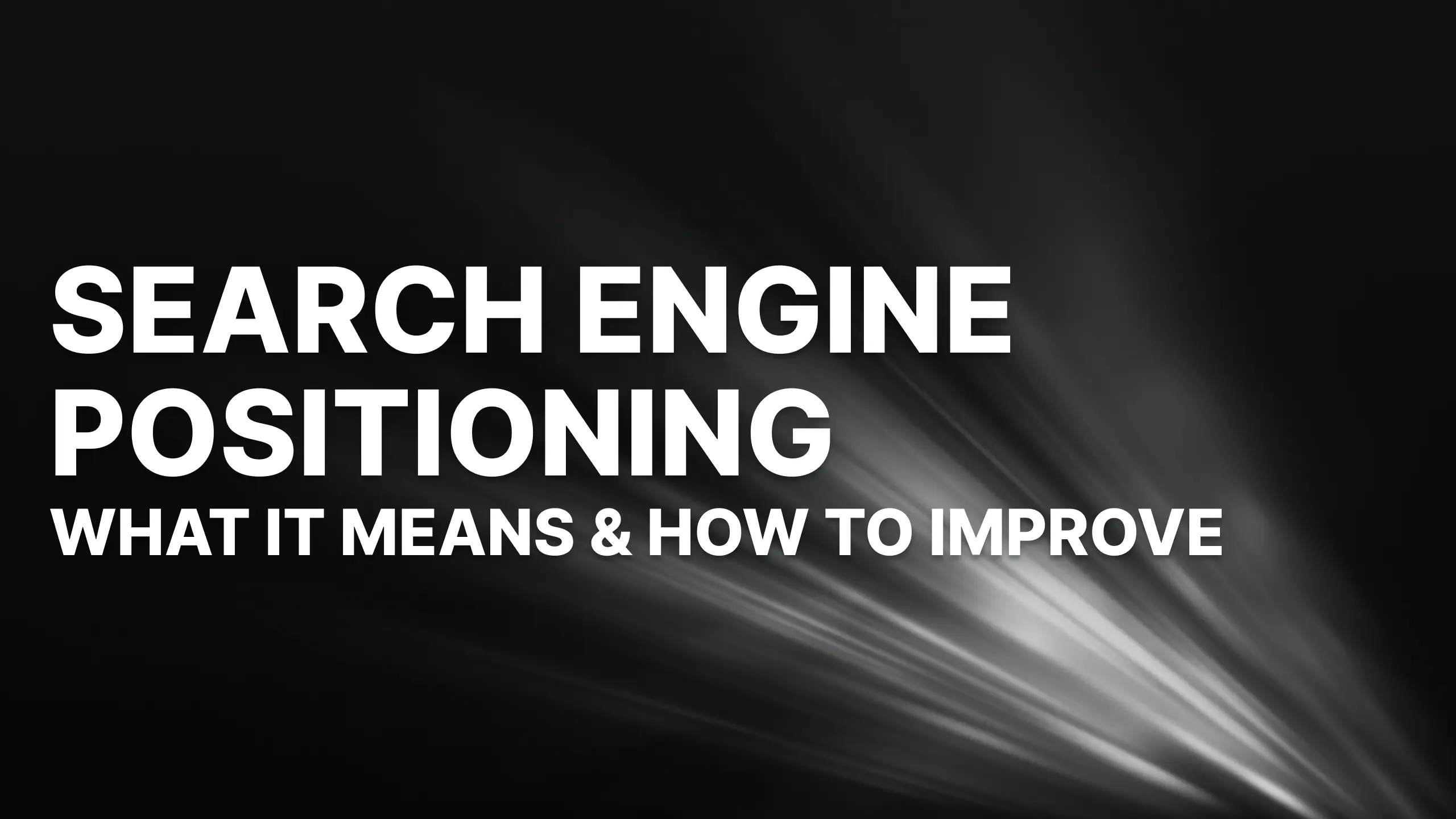 Search Engine Positioning: What It Actually Means (and How to Improve It in 2026)