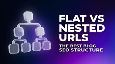 Flat URL vs Nested URL: Best Blog SEO Structure (2026)