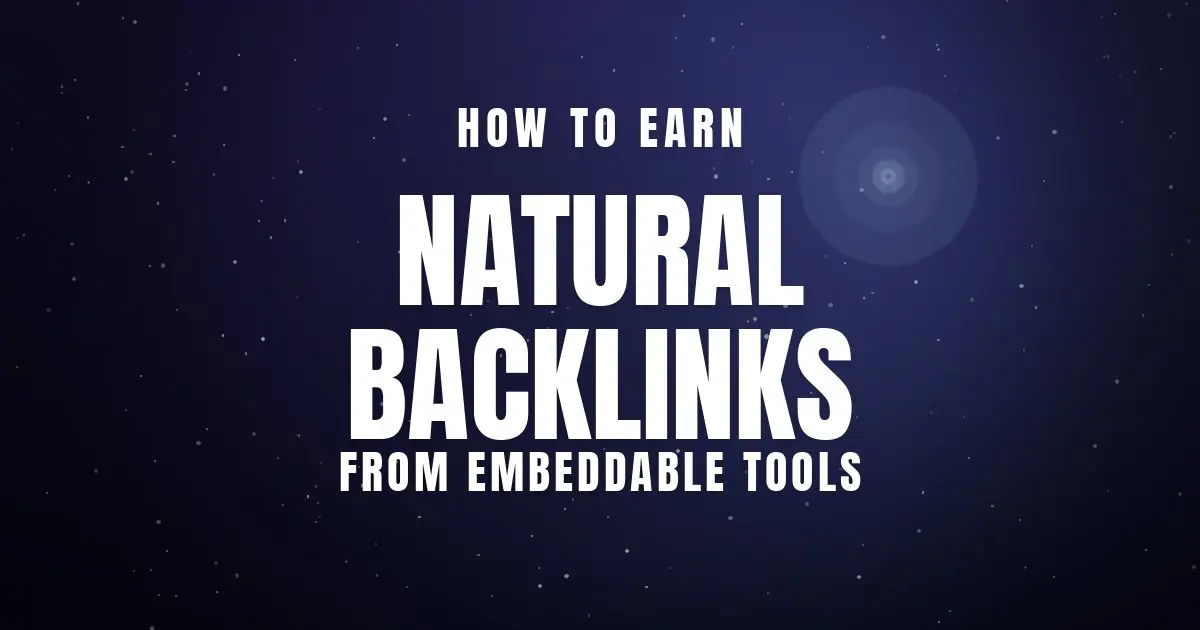 How to Promote Embeddable Tools and Earn Natural Backlinks