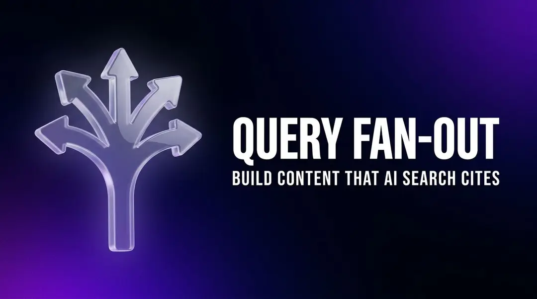 Query Fan-Out SEO: Build Content That AI Search Cites
