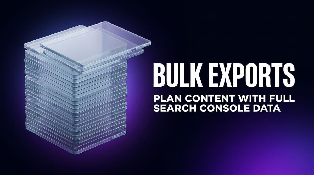 How to Use Search Console Bulk Exports for Content Planning