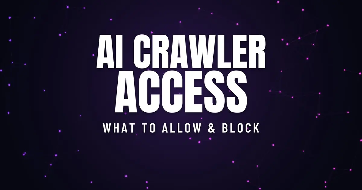 AI Crawler Access for Blogs: What to Allow and Block