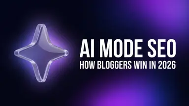 Google AI Mode SEO: How Bloggers Win in 2026