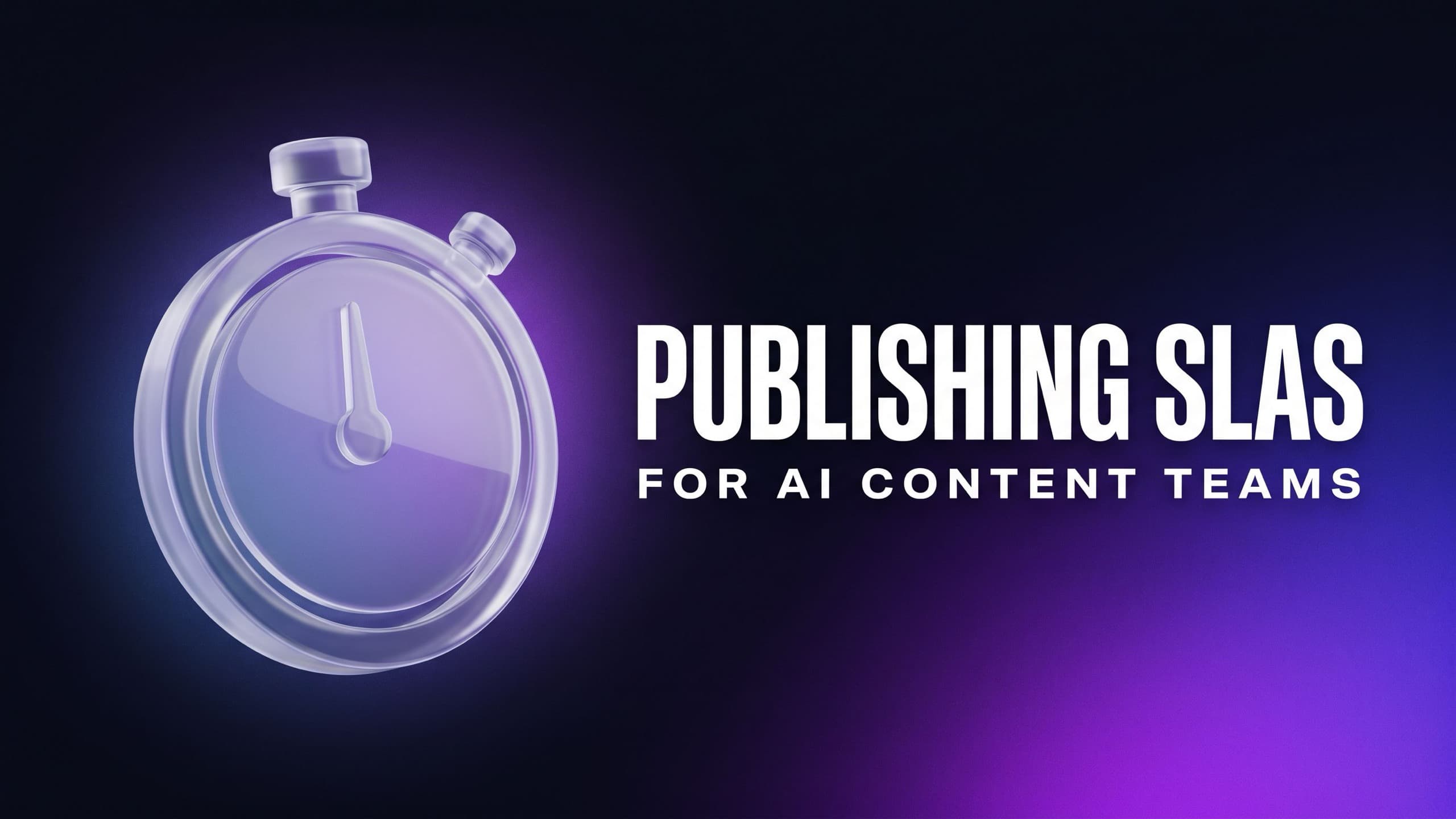 How to Set Publishing SLAs for AI Content Teams