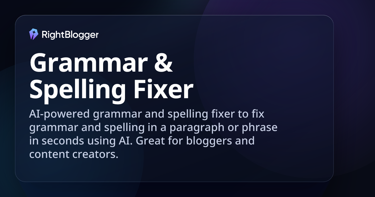 Free AI Grammar Fixer: Correct Grammar & Spelling Errors (Fast)