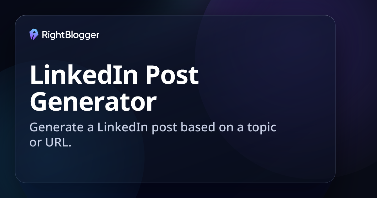 Free LinkedIn Post Generator: Write Better LinkedIn Posts Now