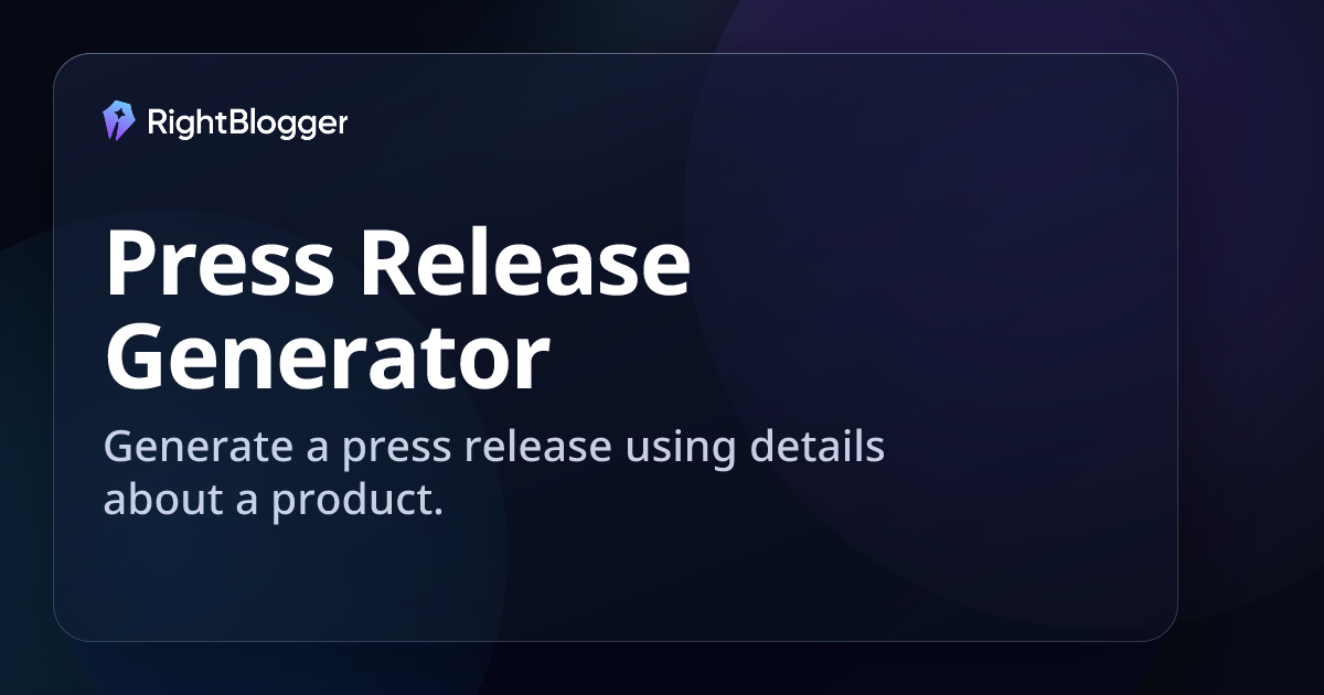 Press Release Generator: Create Professional Releases in Minutes