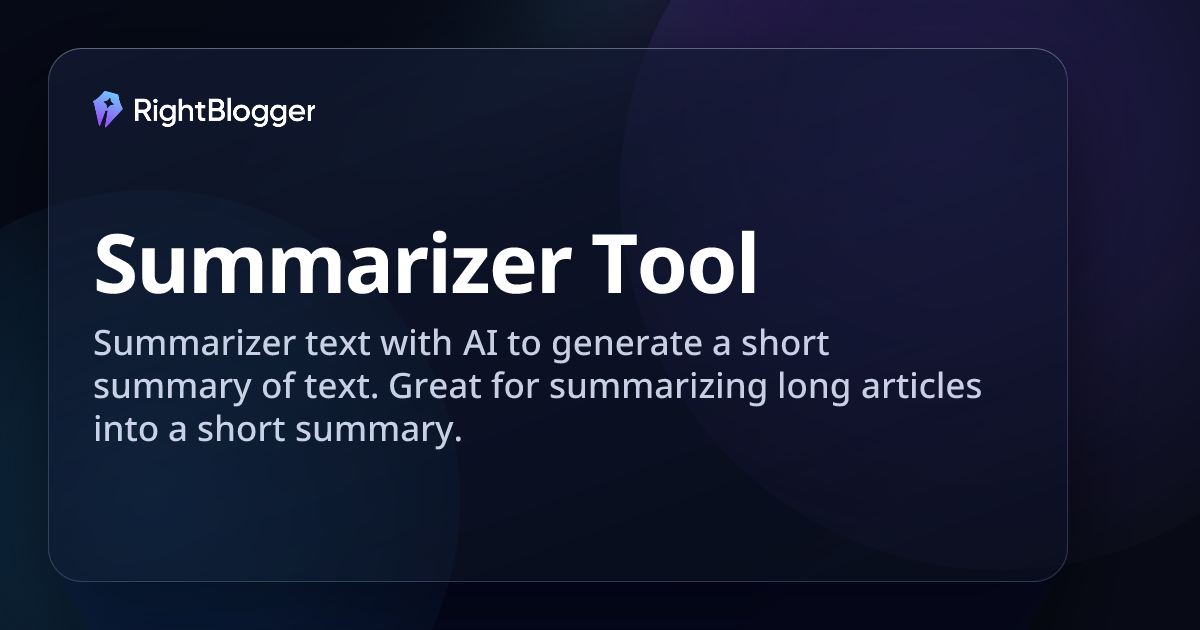 Free AI Summarizer Tool: Instant AI Summaries of Any Text