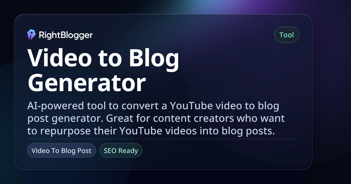 https://rightblogger.com/og?tool_slug=youtube-to-blog-post&type=tool